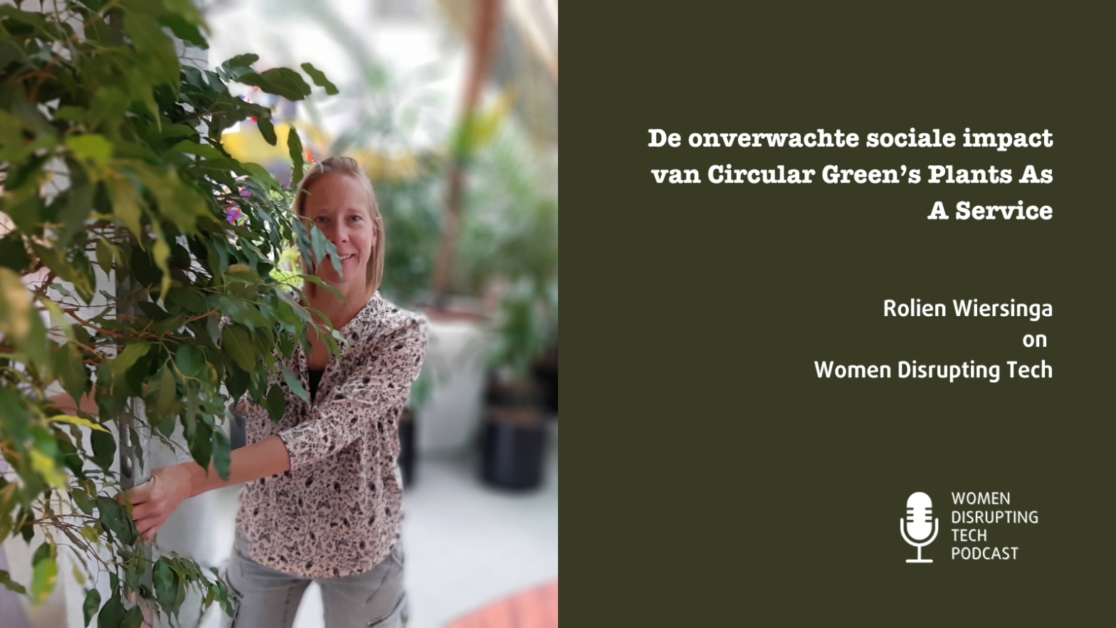 Foto van Rolien Wiersinga van Circular Green met een quote uit aflevering 33 van de Women Disrupting Tech podcast waarin ze te gast is. Meer informatie over de aflevering vind je in deze blog post..