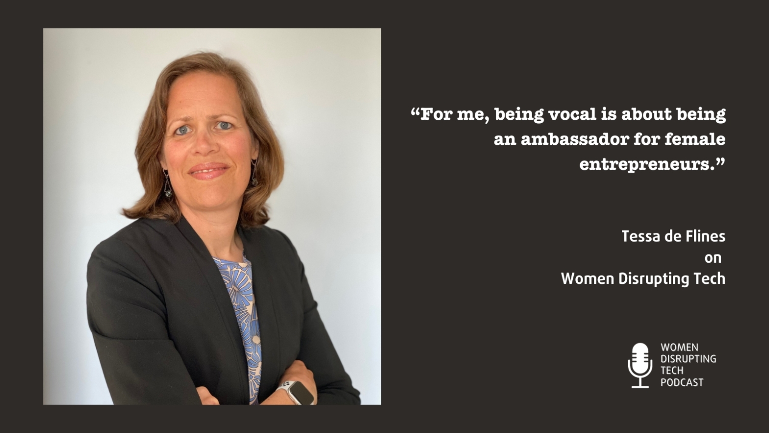 Picture of Tessa de Flines, angel investor and co-founder of Masters of Scale, with a quote from the interview with her on the podcast Women Disrupting Tech. Click on the link in the post to listen or search for "Women Disrupting Tech" in your favorite podcast app.