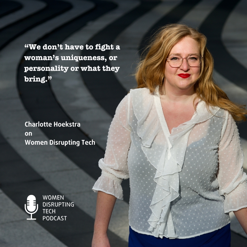 Picture of Charlotte Hoekstra with a quote from episode 48 of Women Disrupting Tech. 