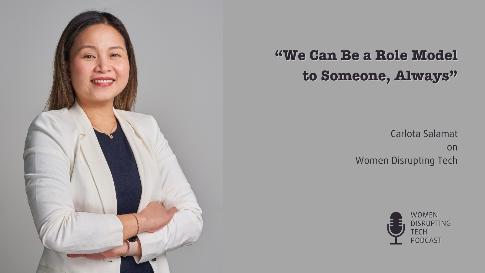 Picture of Carlota Salamat, who works as a Director of Engineering at NXP. She is also a role model at Role It Out. The picture is accompanied by a quote from episode 58 of Women Disrupting Tech that features an interview with Carlota.