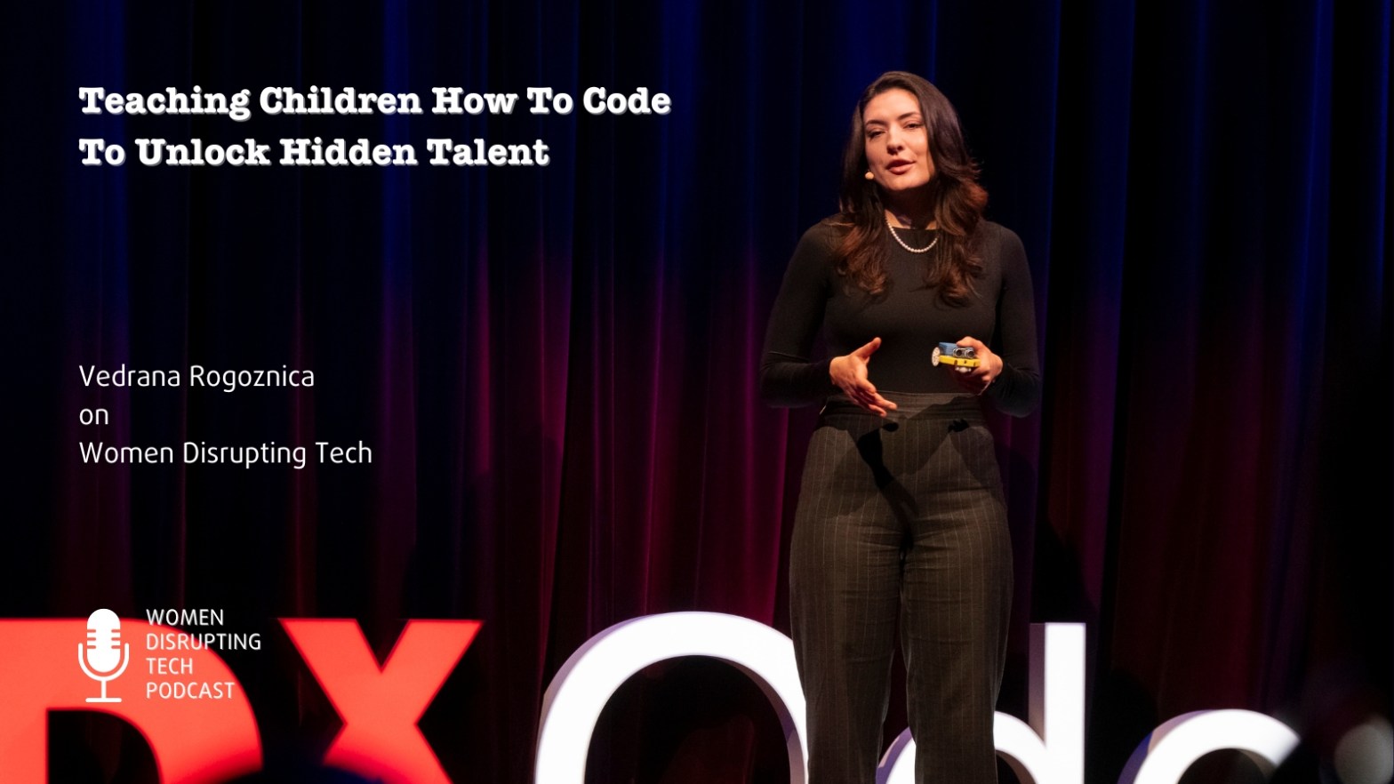This is a picture of Vedrana Rogoznica on the TEDx stage in Odense with the title of episode 63 of the podcast Women Disrupting Tech, which features an interview with her.