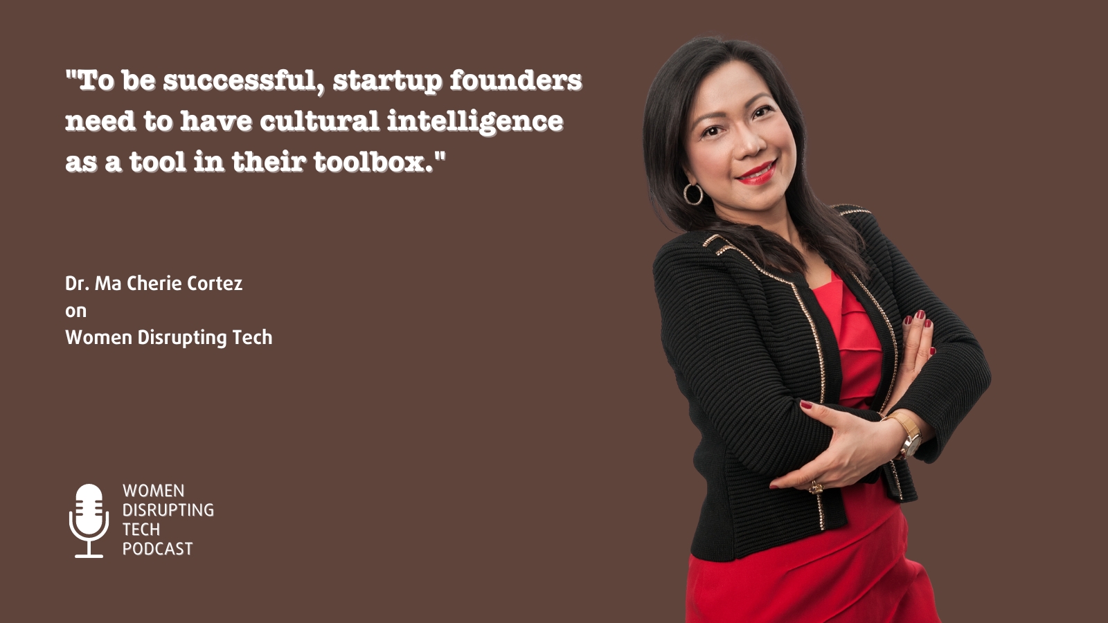 Picture of Dr. Ma Cherie Cortez with a quote from episode 69 of Women Disrupting Tech.