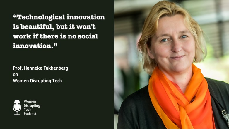 Picture of Professor Hanneke Takkenberg, along with a quote from episode 87 of Women Disrupting Tech, which features an interview with her.