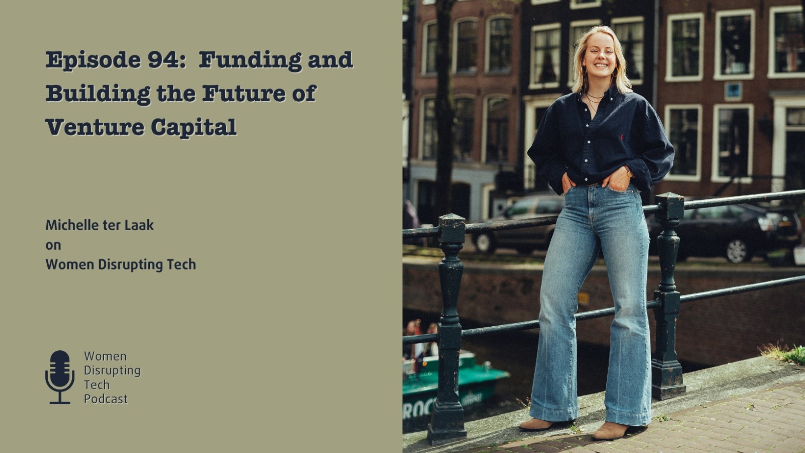 Picture of Michelle ter Laak, Venture Capital Investor at Arches Capital, with the title of episode 94 of Women Disrupting Tech, which features an interview with her.