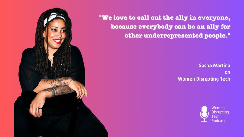 Picture of Sacha Martina with a quote from episode 100 of Women Disrupting Tech which features an interview with her and her co-founder Danielle Jiskoot.