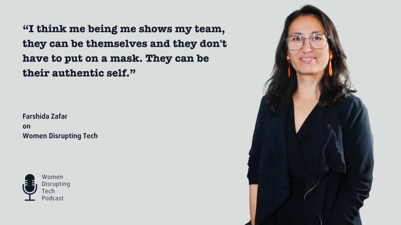 Picture of Farshida Zafar with a quote from episode 104 of Women Disrupting Tech, titled "Mastering the Art of Authentic Leadership"