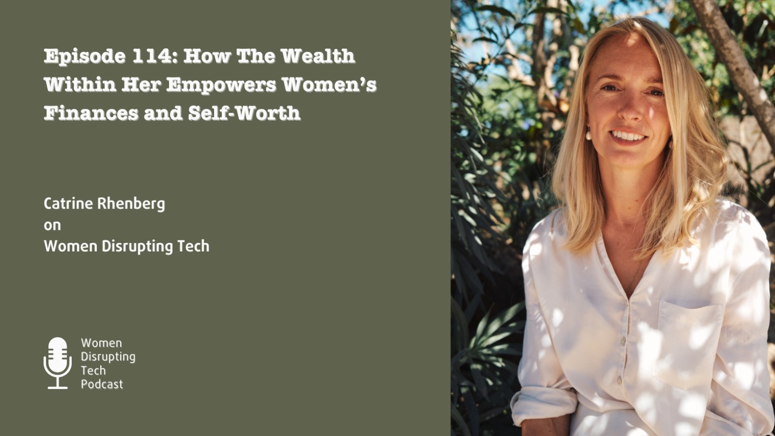 Picture of Caterine Rhenberg, co-founder of The Wealth Within Her, on the artwork of episode 114 of Women Disrupting Tech titled 'How The Wealth Within Her Empowers Women’s Finances and Self-Worth'.