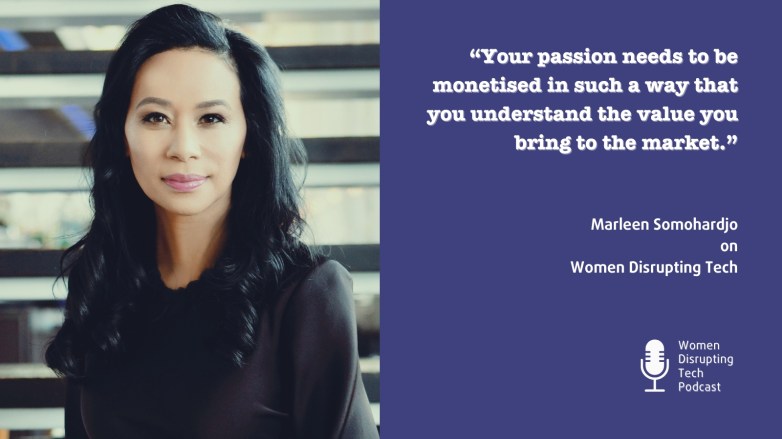 Picture of Marleen Somohardjo, with a quote from episode 115 of the podcast Women Disrupting Tech, which features an interview with her. Click the image to listen to her story on YouTube.