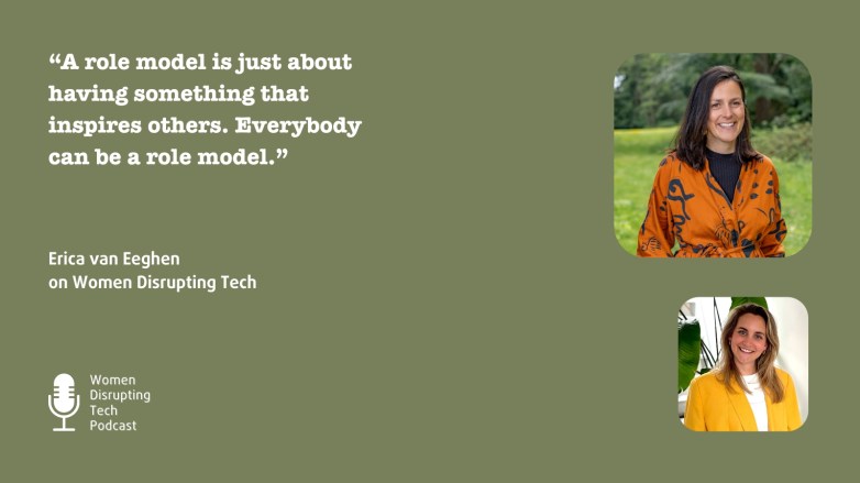 Picture of Erica van Eeghen (large) and Maud Vermeulen (small) with a quote by Erica van Eeghen from episode 119 of the podcast Women Disrupting Tech