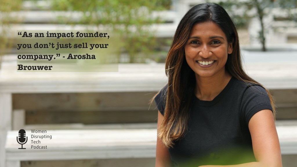 Picture of Arosha Brouwer, co-founder of Quan and Chief Impact Officer at TrueTribe, with a quote from episode 122 of the podcast Women Disrupting Tech, which features an interview with her.