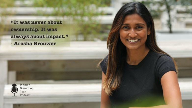 Picture of Arosha Brouwer, co-founder of Quan and Chief Impact Officer at TrueTribe, with a quote from episode 122 of the podcast Women Disrupting Tech, which features an interview with her.