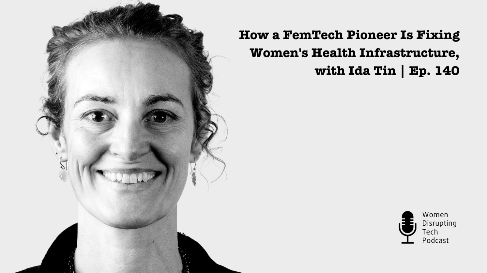 How a FemTech Pioneer Is Fixing Women’s Health Infrastructure with Ida Tin | Show notes episode 140