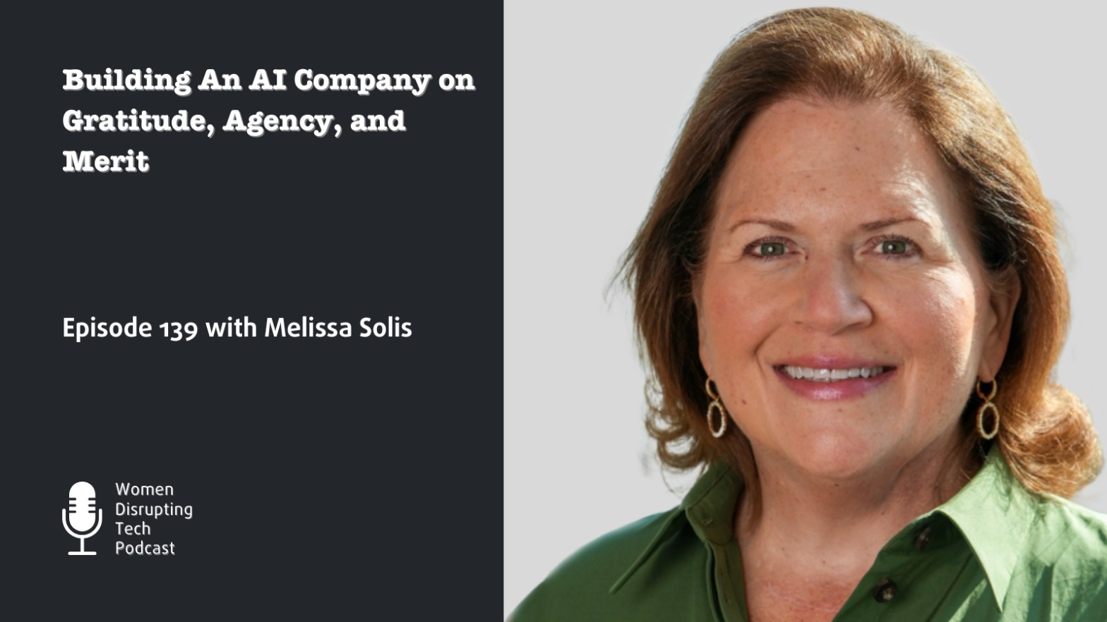 Building An AI Company on Gratitude, Agency, and Merit with Melissa Solis | Show notes episode&nbsp;139