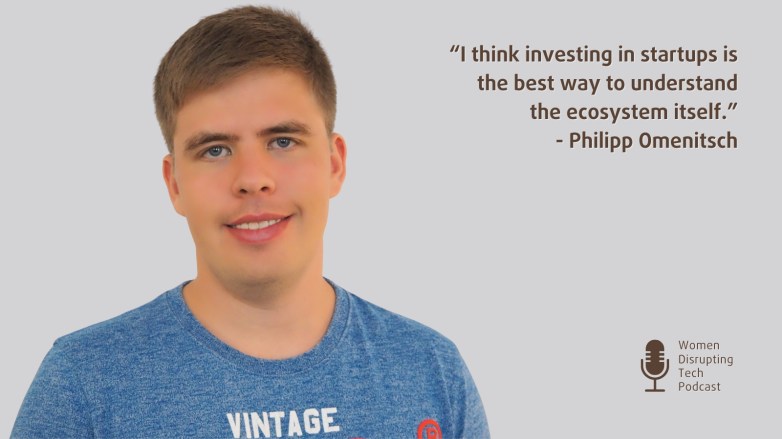 Picture of Philip Omenitsch (left) with a quote from episode 138 of the podcast Women Disrupting Tech. The quote says "I think investing in startups is the best way to understand the ecosystem itself." The episode is titled 'What Most Founders Learn Too Late About Startup Funding'