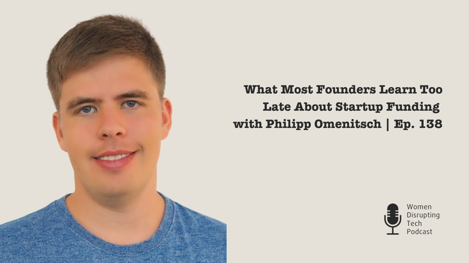 What Most Founders Learn Too Late About Startup Funding with Philipp Omenitsch | Show notes episode&nbsp;138